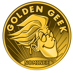 Golden Geek Nominee! Please Vote!